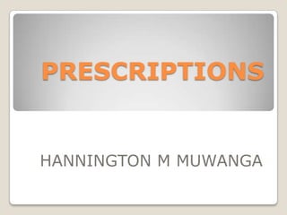 PRESCRIPTIONS HANNINGTON M MUWANGA 