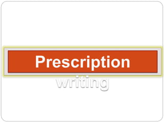 Prescription writing | PPTX