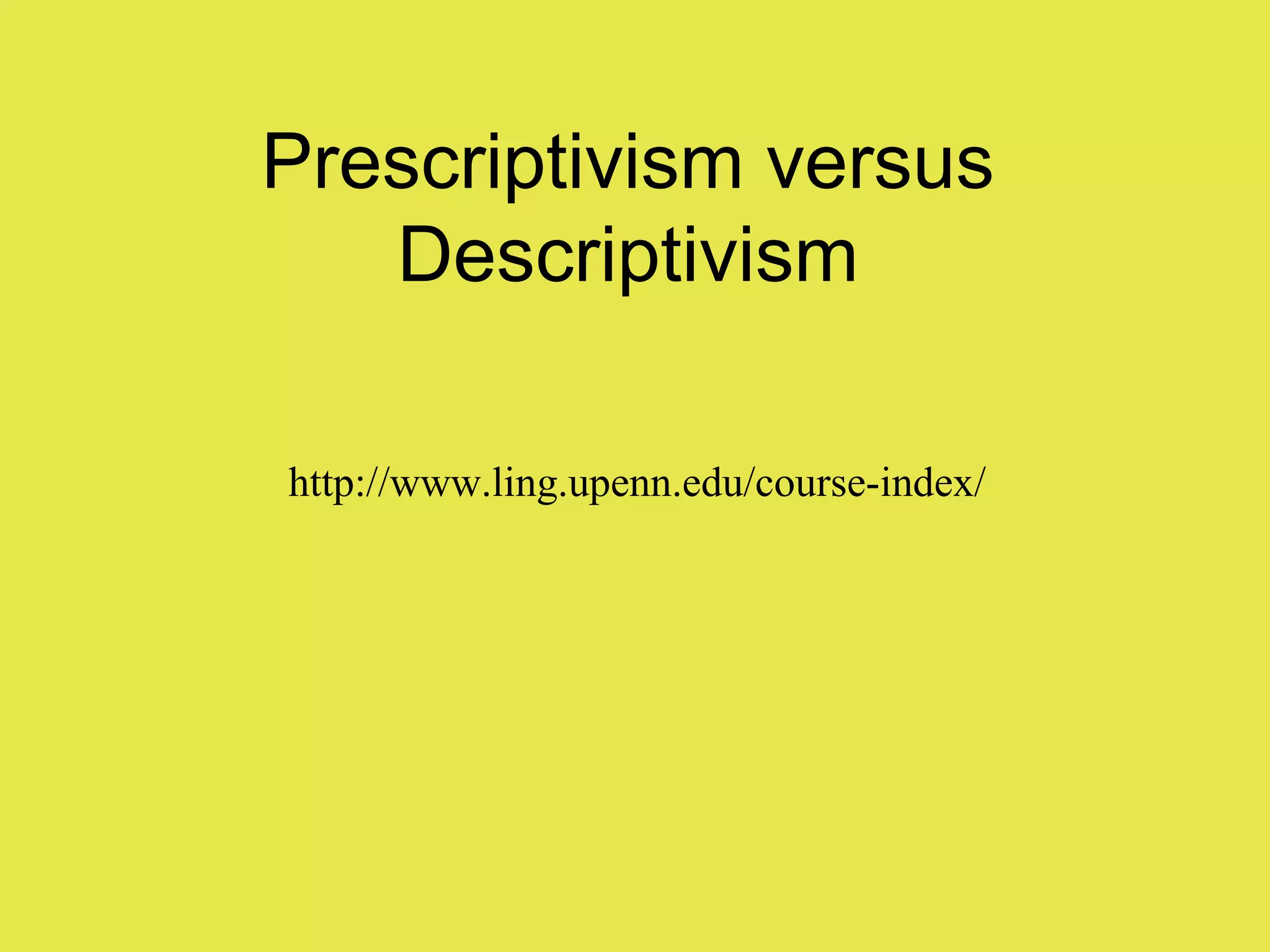 Grammar II2014 prescriptive vs Descriptive Grammar PPT