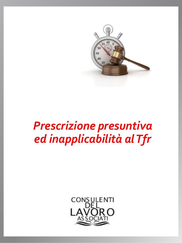Prescrizione presuntiva ed inapplicabilita al tfr