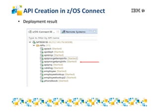 API Creation in z/OS Connect
• Deployment result
 