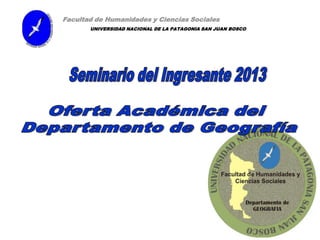 Facultad de Humanidades y Ciencias Sociales
       UNIVERSIDAD NACIONAL DE LA PATAGONIA SAN JUAN BOSCO
 