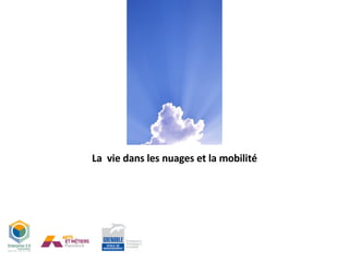 La  vie dans les nuages et la mobilité 