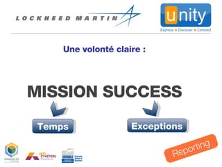 Une volonté claire  : MISSION SUCCESS Reporting Temps Exceptions 