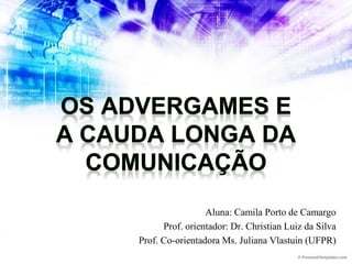 Aluna: Camila Porto de Camargo
Prof. orientador: Dr. Christian Luiz da Silva
Prof. Co-orientadora Ms. Juliana Vlastuin (UFPR)
 