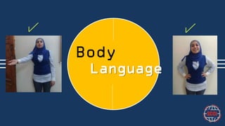 Body
Language

 