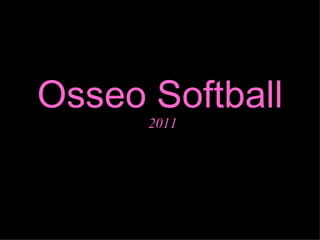 Osseo Softball 2011 