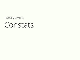 TROISIÈME PARTIE
Constats
 