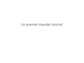 Un premier mandat concret!
 