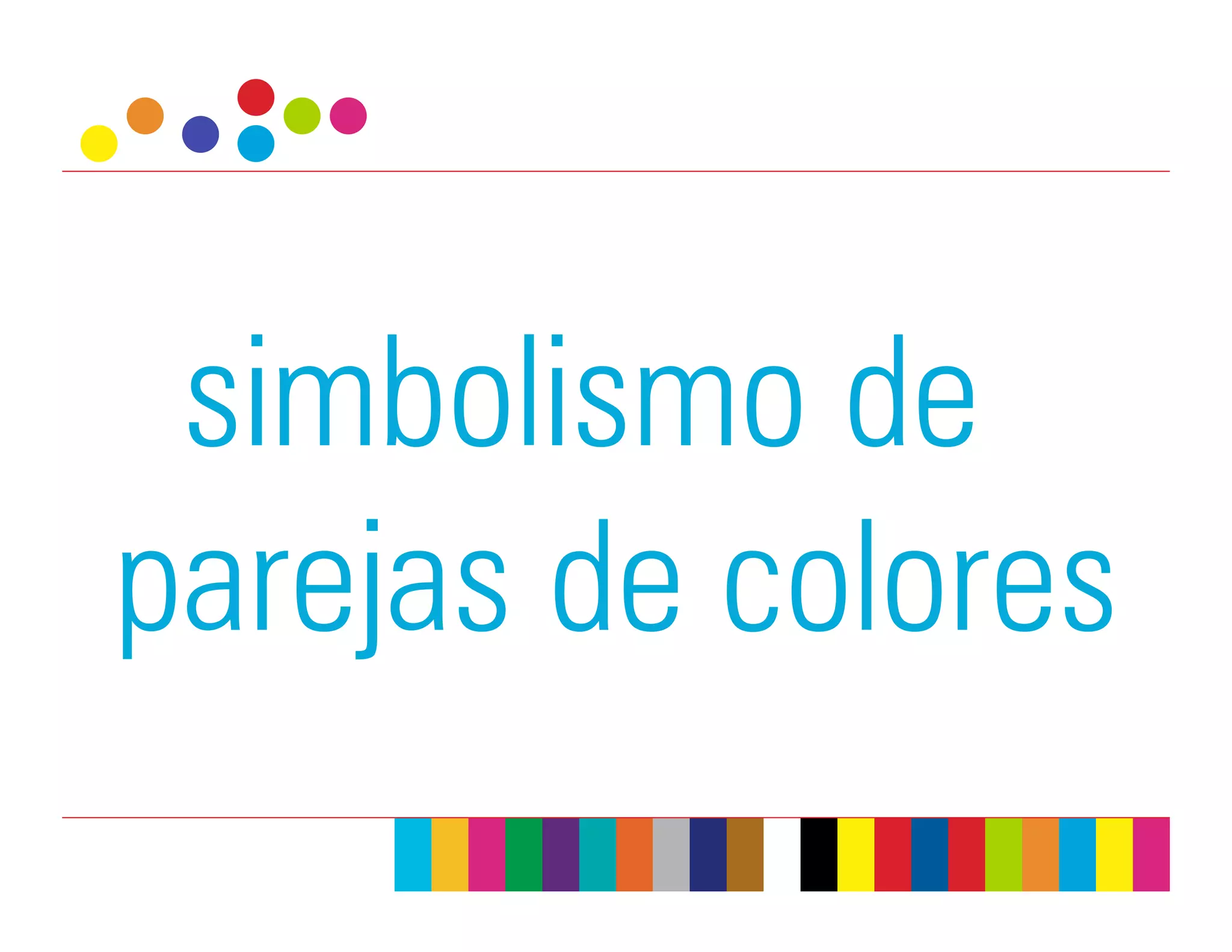 simbolismo de
parejas de colores
 