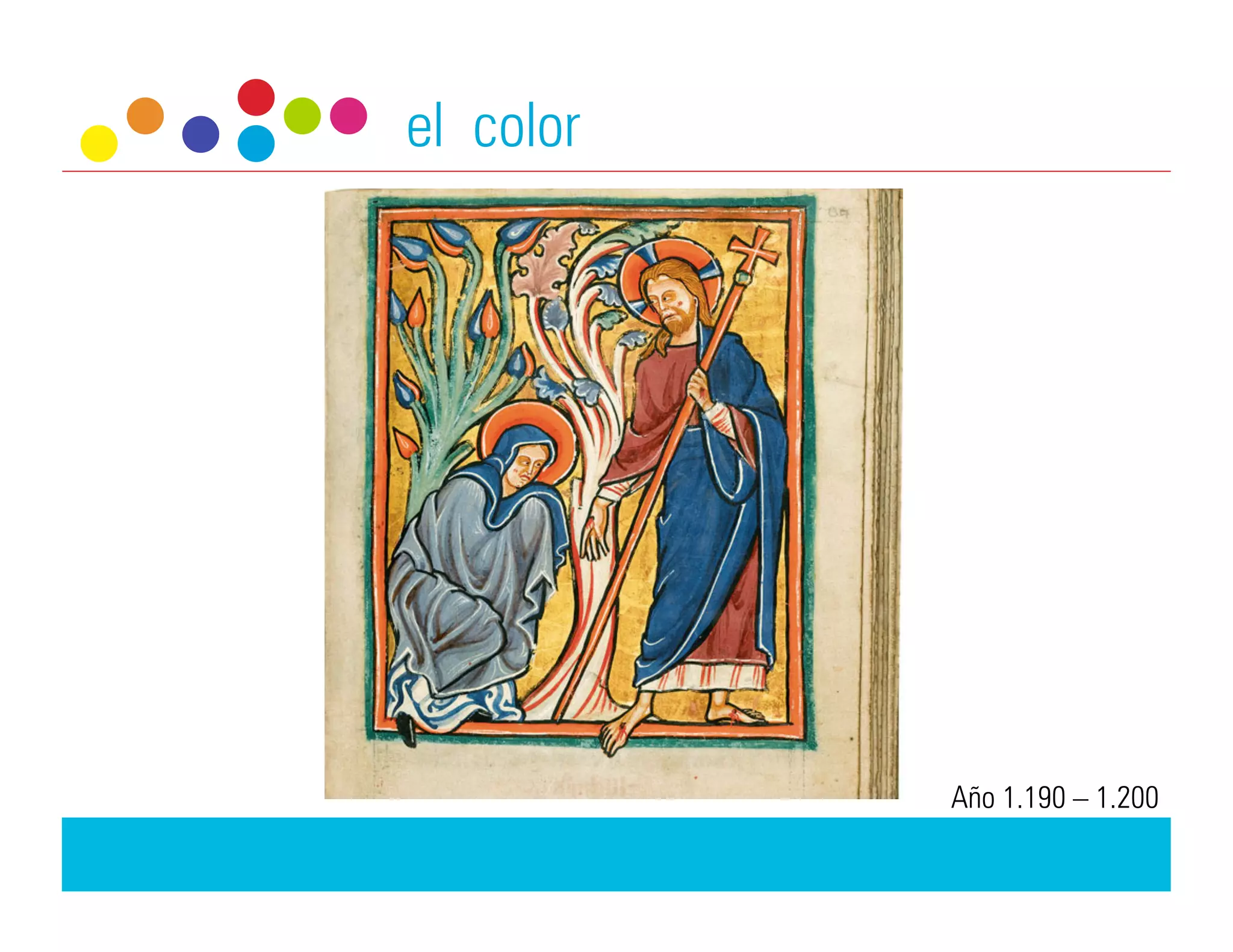 el color




           Año 1.190 – 1.200
 