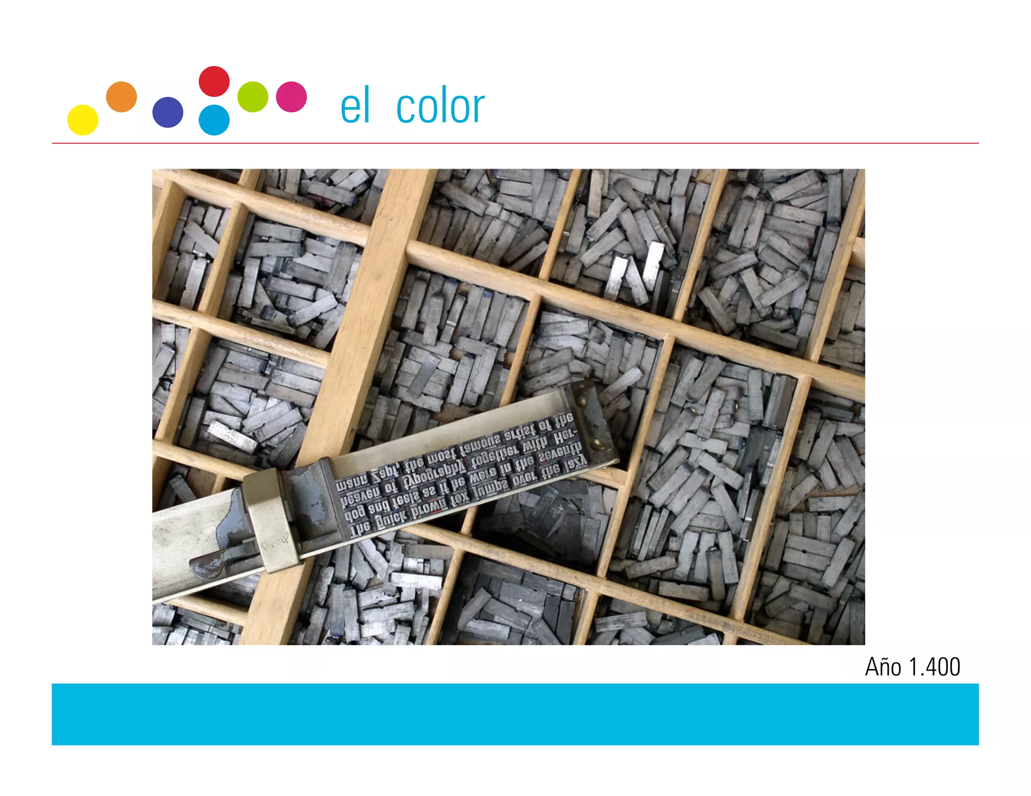 el color




           Año 1.400
 