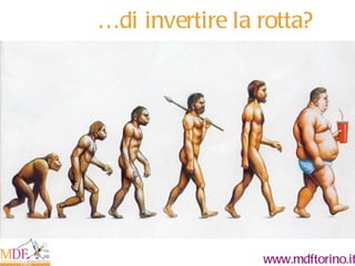 … di invertire la rotta? 