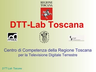 Centro di Competenza della Regione Toscana  per la Televisione Digitale Terrestre DTT-Lab Toscana 