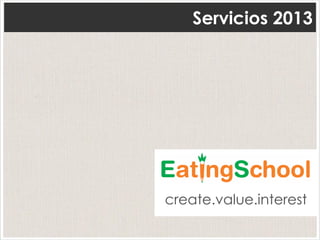 Servicios 2013




create.value.interest
 