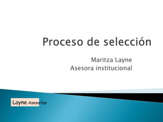 Maritza Layne
Asesora institucional
Layne Asesorías
 