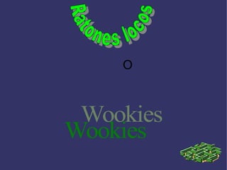 O Ratones locos Wookies