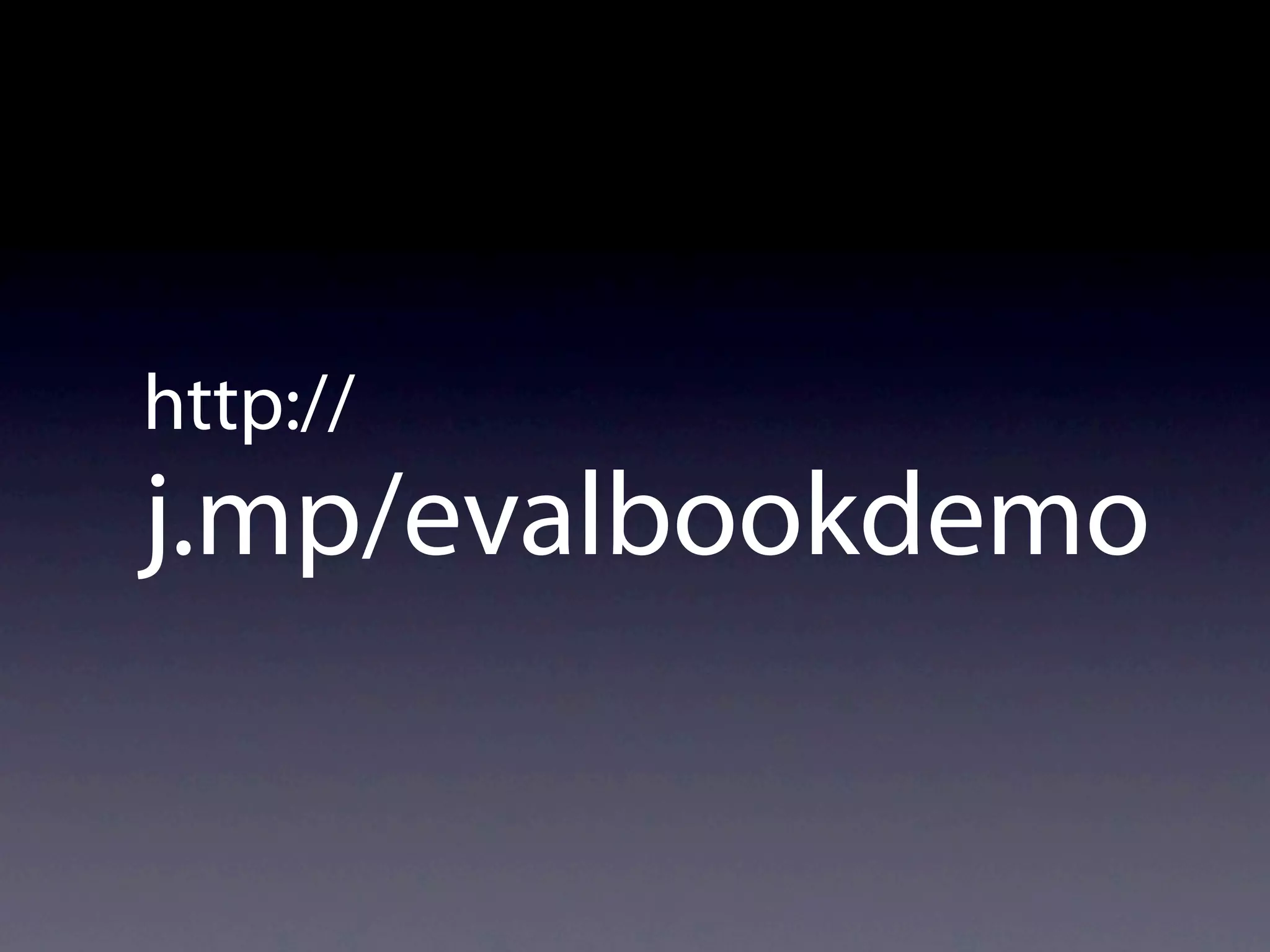 http://
j.mp/evalbookdemo
 