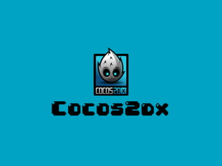 Cocos2dx 
 
