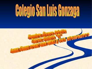 Colegio San Luis Gonzaga Nombre: Álvaro Dávila Curso: Quinto &quot;C&quot; tema: Como crear una wiki y sus elementos 