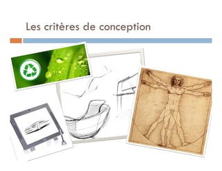 Les critères de conception
 