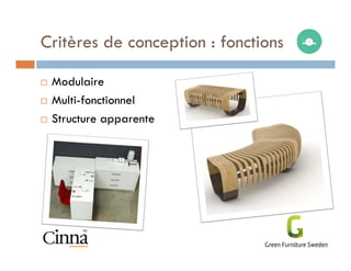 Critères de conception : fonctions

   Modulaire
   Multi-fonctionnel
   Structure apparente
 