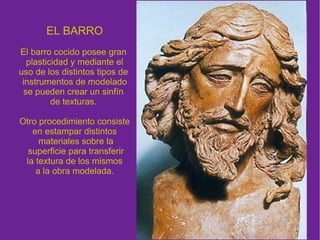 TEXTURA Y ESCULTURA La textura es un componente esencial de la escultura, dotándola de expresividad. La elección del material está en función del emplazamiento de la escultura así como el acabado que el artista quiere producir. Henrry Moore 