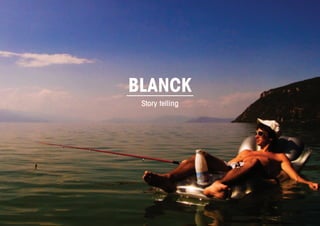 BLANCK
 Story telling
 