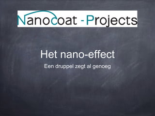Het nano-effect
Een druppel zegt al genoeg
 