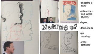 •choosing a
story
!
•references
and initial
studies
!
•layout
!
•thumbnails
!
•ink
drawings
!
•using
software
 