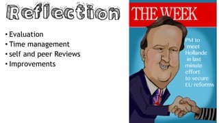 • Evaluation
• Time management
• self and peer Reviews
• Improvements
 