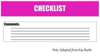 CHECKLIST
Comments:
Note: Adapted from Kay Burke
 