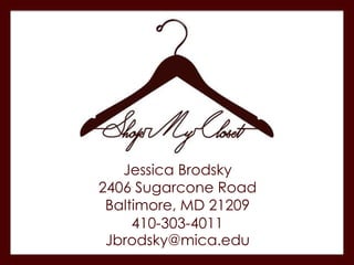 Jessica Brodsky
2406 Sugarcone Road
 Baltimore, MD 21209
     410-303-4011
 Jbrodsky@mica.edu
 