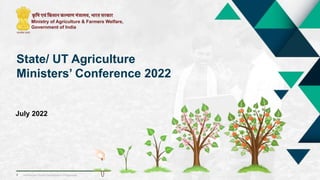 Horticulture Cluster Development Programme
1
State/ UT Agriculture
Ministers’ Conference 2022
July 2022
 