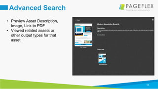 12
Advanced Search
• Preview Asset Description,
Image, Link to PDF
• Viewed related assets or
other output types for that
asset
 
