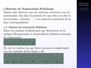 gura para representar los distintos 
ordenes de unidades. 
 