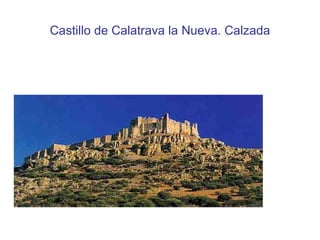 Castillo de Calatrava la Nueva. Calzada 