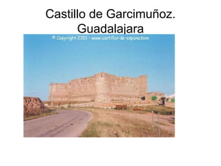 Castillo de Garcimuñoz. Guadalajara 
