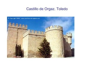 Castillo de Orgaz. Toledo 