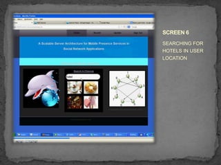 SCREEN 6
SEARCHING FOR
HOTELS IN USER
LOCATION
 