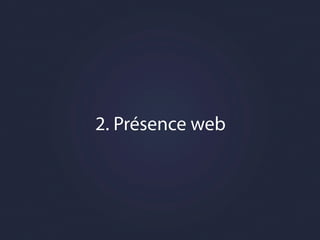 2. Présence web
 