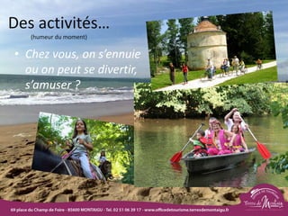 Des activités…
(humeur du moment)
18/03/2022 33
• Chez vous, on s’ennuie
ou on peut se divertir,
s’amuser ?
 