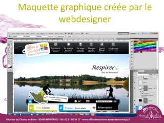Maquette graphique créée par le
webdesigner
 