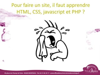 Pour faire un site, il faut apprendre
HTML, CSS, javascript et PHP ?
 