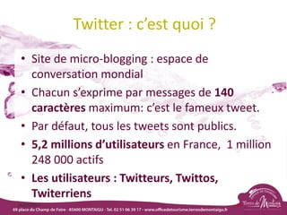 Twitter : c’est quoi ?
• Site de micro-blogging : espace de
conversation mondial
• Chacun s’exprime par messages de 140
caractères maximum: c’est le fameux tweet.
• Par défaut, tous les tweets sont publics.
• 5,2 millions d’utilisateurs en France, 1 million
248 000 actifs
• Les utilisateurs : Twitteurs, Twittos,
Twiterriens
18/03/2022 84
 