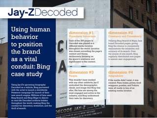 Jay-ZDecoded
Using human
behavior
to position
the brand
as a vital
conduit: Bing
case study
Using Jay-Z’s upcoming biograp...
