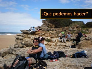 ¿Qué podemos hacer?
 