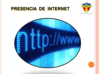 PRESENCIA  DE  INTERNET