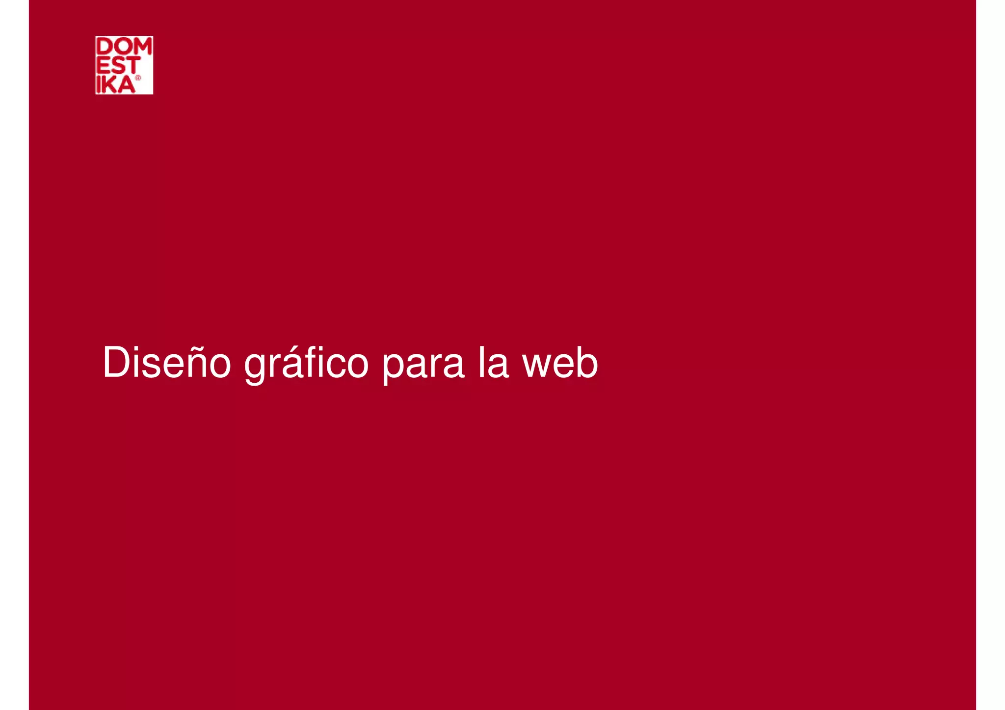 Diseño gráfico para la web
 