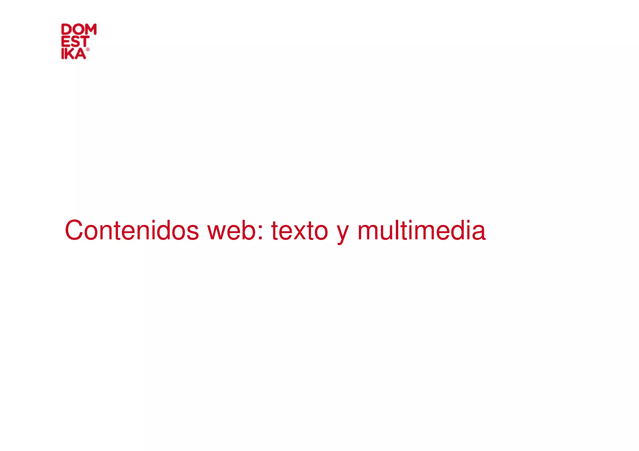 Contenidos web: texto y multimedia
 